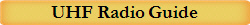 UHF Radio Guide